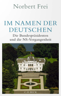 Norbert Frei; — Im Namen der Deutschen