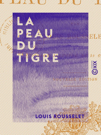 Louis Rousselet — La Peau du tigre