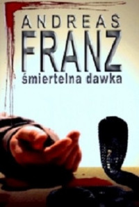 Franz Andreas — Śmiertelna Dawka