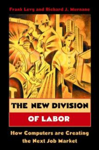 Murnane, Richard J., Levy, Frank — The New Division of Labor