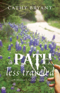 Cathy Bryant — A Path Less Traveled (A Miller's Creek Novel)
