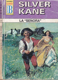 Silver Kane — La «señora»