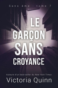 Victoria Quinn — Sans âme -07-Le garçon sans croyance