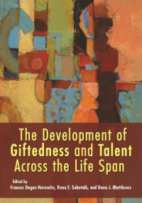 Horowitz, Frances Degen, Subotnik, Rena F., Matthews, Dona J. — The Development of Giftedness and Talent Across the Life Span