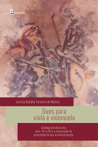 Larissa Natlia Ferreira De Mattos; — Duos Para Viola e Violoncelo