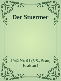 1942 Nr. 01 (8 S., Scan, Fraktur) — Der Stuermer