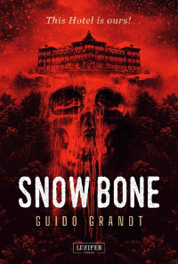 Guido Grandt — SNOW BONE: Horrorthriller (German Edition)
