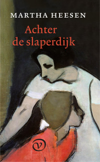 Martha Heesen — Achter de slaperdijk