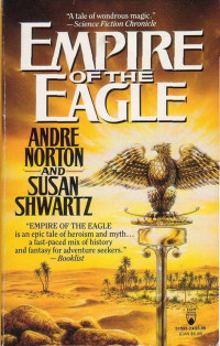 Andre Norton & Susan Shwartz — Empire of the Eagle