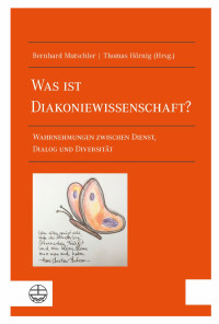 Bernhard Mutschler, Thomas Hörnig — Was ist Diakoniewissenschaft?