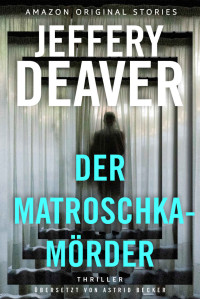 Jeffery Deaver — Der Matroschka-Mörder 