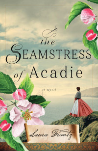 Laura Frantz — The Seamstress of Acadie
