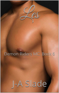 J-A Slade — Les: Demon Riders MC: Book 6