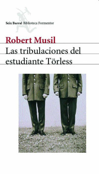 Robert Musil — LAS TRIBULACIONES DEL ESTUDIANTE TÖRLESS