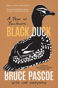 Bruce Pascoe — Black Duck: A Year at Yumburra