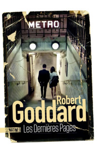 Robert Goddard — Les dernières pages