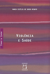 Maria Cecília de Souza Minayo — Violência e saúde