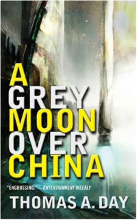 Day, Thomas, A. [Day, Thomas, A.] — A Grey Moon Over China