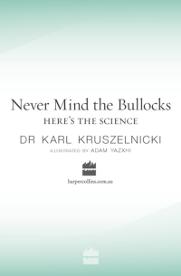 Karl Kruszelnicki — Never Mind the Bullocks, Here's the Science