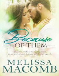 Melissa Macomb [Macomb, Melissa] — Because of Them: Heartfelt Romance