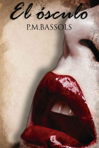 P. M. Bassols — El ósculo (Spanish Edition)