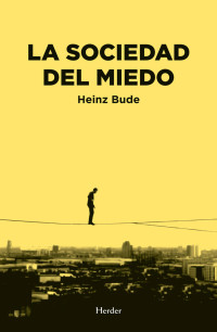 Heinz Bude — La sociedad del miedo