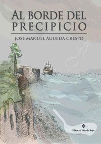 José Manuel Águeda Crespo — Al borde del precipicio