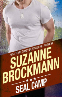 Suzanne Brockmann — SEAL Camp: (Tall, Dark and Dangerous Book 12)
