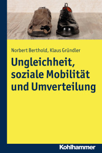 Norbert Berthold, Klaus Gründler — Ungleichheit, soziale Mobilität und Umverteilung