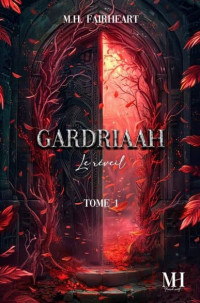 M.H. Fairheart — Gardriaah T1 : Le réveil (réédition améliorée)