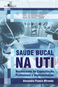 Alexandre Franco Miranda; — Sade Bucal na UTI