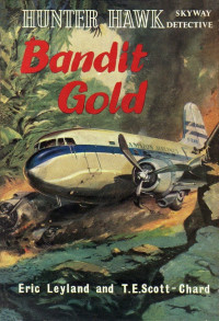 Eric Leyland & T.E.Scott-Chard — Bandit Gold