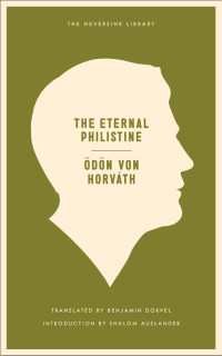 Odon Von Horvath — The Eternal Philistine
