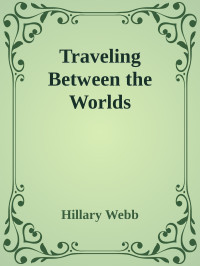 Hillary Webb — Traveling Between the Worlds