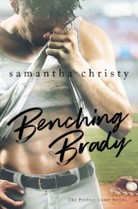 Samantha Christy — Benching Brady (The Perfect Game Series)