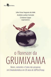 Jlio Csar Augusto do Valle;Andria Lunkes Conrado;Cristiane Coppe; — O florescer da grumixama