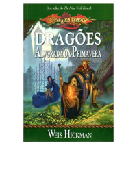 Margaret Weis & Tracy Hickman — As Crônicas de Dragonlance 3 - Dragões da Alvorada da Primavera