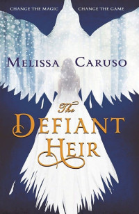 Caruso, Melissa — The Defiant Heir