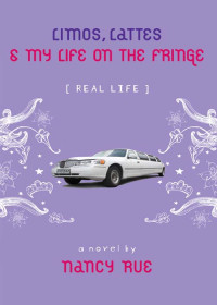 Nancy N. Rue; — Limos, Lattes and My Life on the Fringe