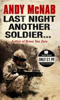 Andy McNab — Last Night Another Soldier...