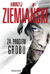 Andrzej Ziemiański — Za Progiem Grobu