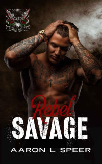 Aaron L Speer — Rebel Savage: A World Of Rebel Souls Novel