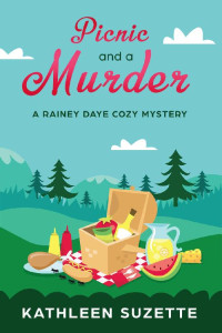 Kathleen Suzette — Picnic and a Murder: A Rainey Daye Cozy Mystery