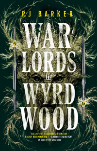 Rj Barker — Warlords of Wyrdwood