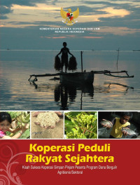 Tim Penyusun — Koperasi Peduli Rakyat Sejahtera: Kisah Sukses Koperasi Simpan Pinjam Peserta Program Perkuatan Permodalan Agribisnis/Sektoral