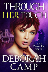 Deborah Camp — Through Her Touch