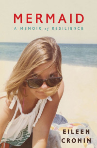 Eileen Cronin — Mermaid: A Memoir of Resilience