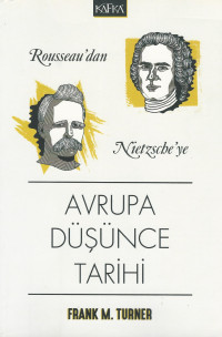 Frank M. Turner — Rousseau'dan Nietzsche'ye Avrupa Düşünce Tarihi