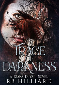 RB Hilliard — Trace of Darkness: A Diana Duvail Novel