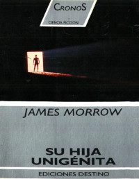 James Morrow [Morrow, James] — Su hija unigénita